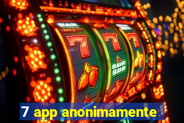 7 app anonimamente